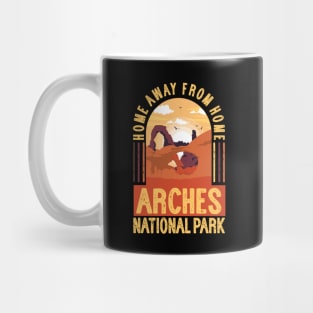 Arches National Park - Home Away From Home Mug